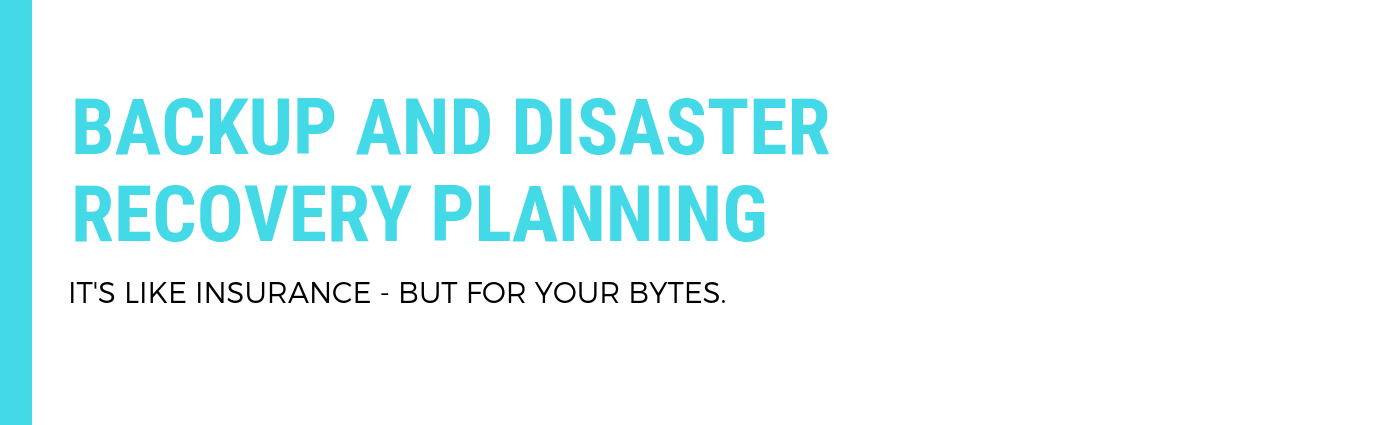 Backup and Disaster Recovery Planning